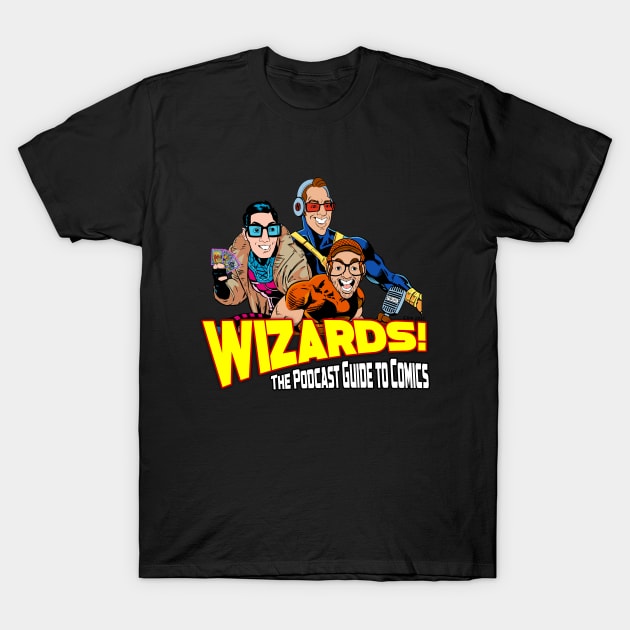 WIZARDS! 2021 Remix Cover Art T-Shirt T-Shirt by WIZARDS - The Podcast Guide to Comics